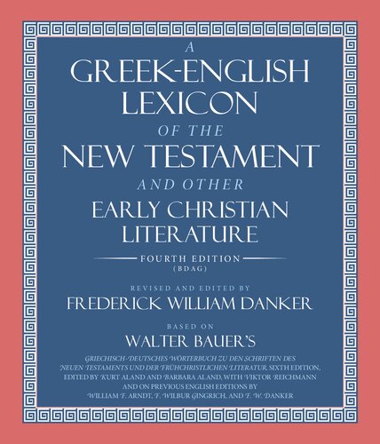 A Greekenglish Lexicon Of The New Testament And Other Early Christian Literature 4th Edition Walter Bauer