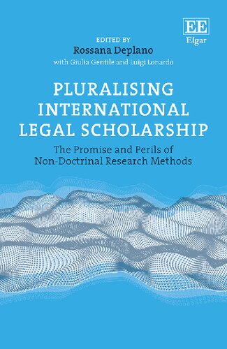 Pluralising International Legal Scholarship The Promise And Perils Of Nondoctrinal Research Methods Rossana Deplano Editor