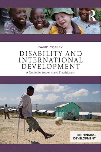 Disability And International Development A Guide For Students And Practitioners 1st Edition David Cobley