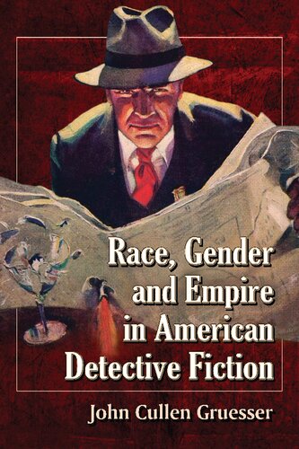 Race Gender And Empire In American Detective Fiction John Cullen Gruesser
