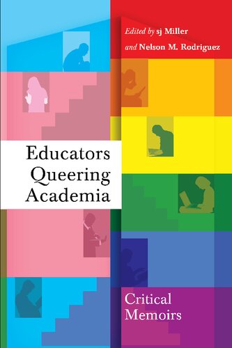Educators Queering Academia Critical Memoirs New Sj Miller Editor