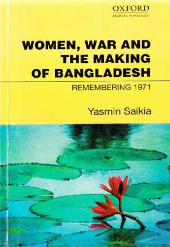 Women War And Making Of Bangladesh Remembering 1971 Yasmin Sikia