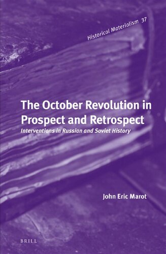 The October Revolution In Prospect And Retrospect Interventions In Russian And Soviet History John Marot
