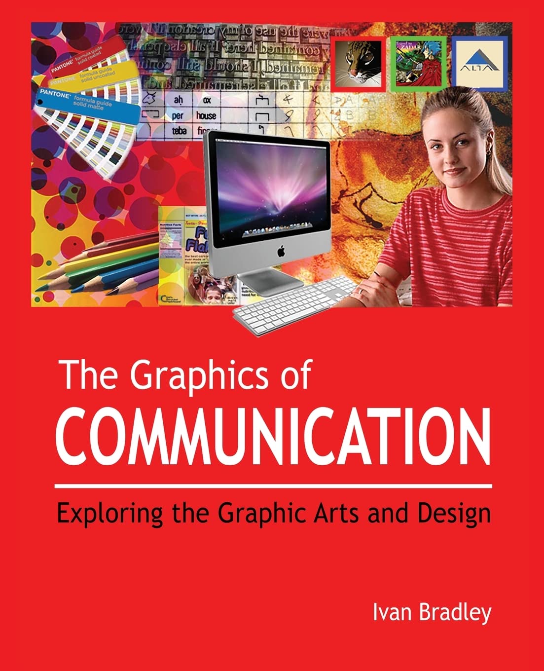 The Graphics Of Communication Exploring The Graphic Arts And Design Ivan Bradley