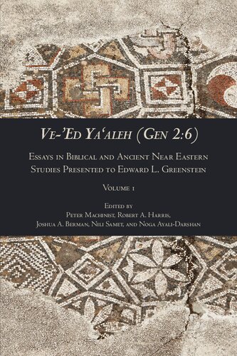 Veed Yaaleh Gen 26 Volume 1 Essays In Biblical And Ancient Near Eastern Studies Presented To Edward L Greenstein 1st Edition Peter Machinist