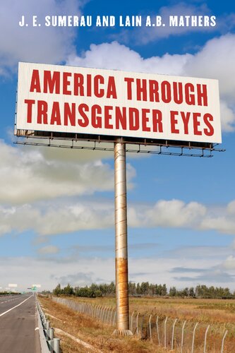 America Through Transgender Eyes J E Sumerau Lain Ab Mathers