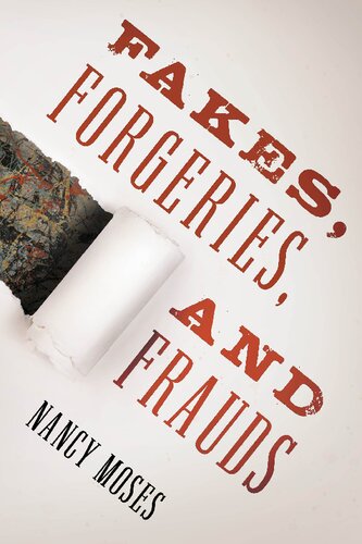Fakes Forgeries And Frauds Nancy Moses