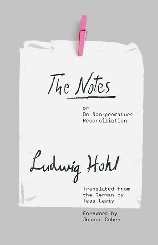 The Notes Or On Nonpremature Reconciliation Abridged Ludwig Hohl Joshua Cohen
