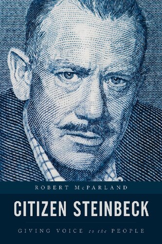 Citizen Steinbeck Giving Voice To The People Robert Mcparland