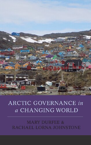 Arctic Governance In A Changing World Mary Durfee Rachael Lorna Johnstone