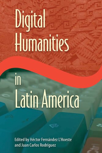 Digital Humanities In Latin America Hctor Fernndez Lhoeste Editor