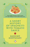 A Short History Of Spaghetti With Tomato Sauce Massimo Montanari