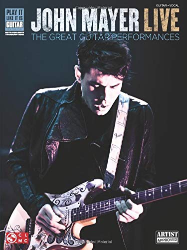 John Mayer Live The Great Guitar Performances John Mayer