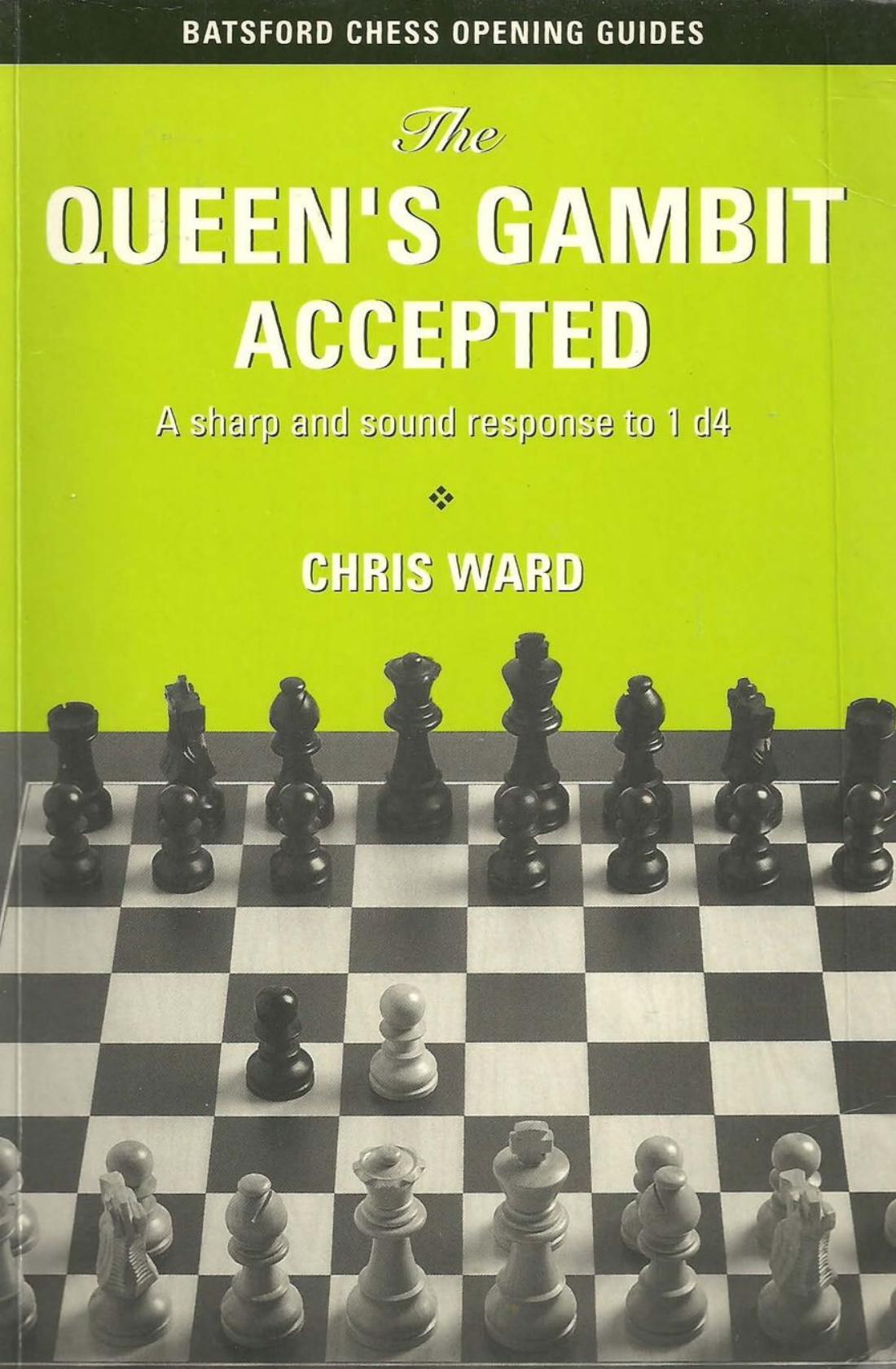 The Queens Gambit Accepted A Sharp And Sound Response To 1 D4 Chris Ward