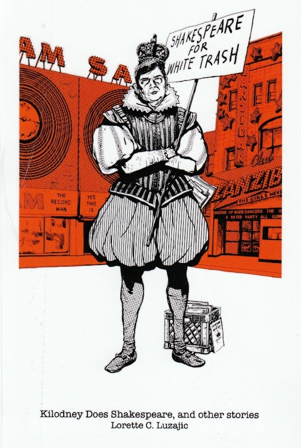 Kilodney Does Shakespeare And Other Stories Lorette C Luzajic