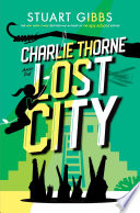 Charlie Thorne And The Lost City Gibbs Stuart