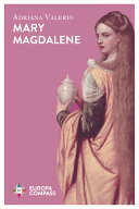 Mary Magdalene Women The Church And The Great Deception Valerio