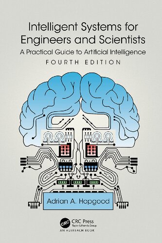 Intelligent Systems For Engineers And Scientists A Practical Guide To Artificial Intelligence 4th Edition 4th Adrian A Hopgood
