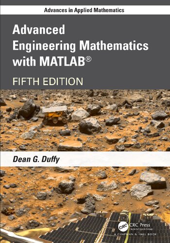 Advanced Engineering Mathematics With Matlabadvances In Applied Mathematics 5th Edition 5th Dean G Duffy