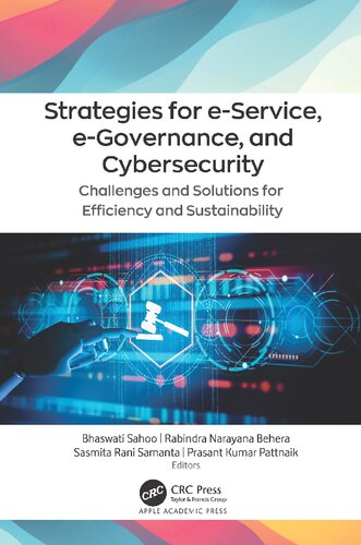 Strategies For Eservice Egovernance And Cybersecurity Challenges And Solutions For Efficiency And Sustainability Bhaswati Sahoo