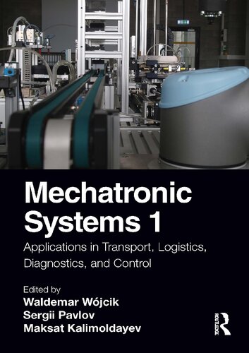Mechatronic Systems 1 Applications In Transport Logistics Diagnostics And Control Taylor Francis Group