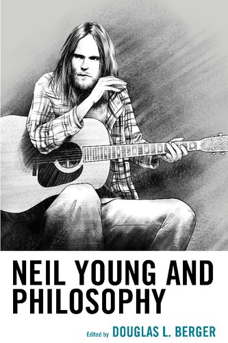 Neil Young And Philosophy Douglas L Berger Editor