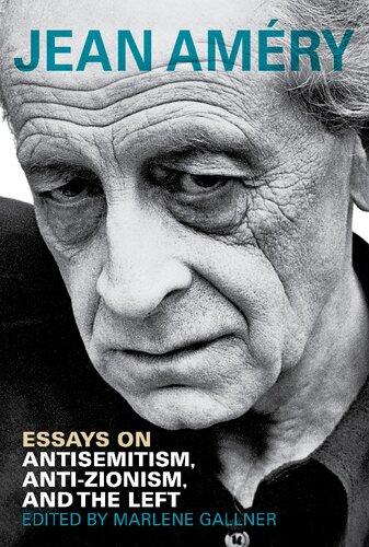 Essays On Antisemitism Antizionism And The Left Jean Amery Edited By Marlene Gallner