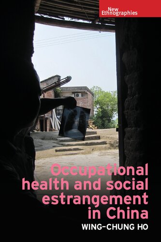 Occupational Health And Social Estrangement In China 1st Edition Wingchung Ho