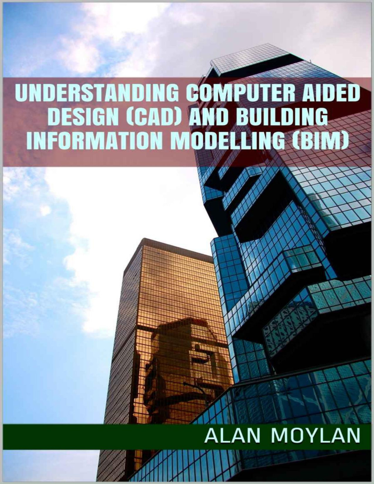 Understanding Computer Aided Design Cad And Building Information Modelling Bim Alan Moylan