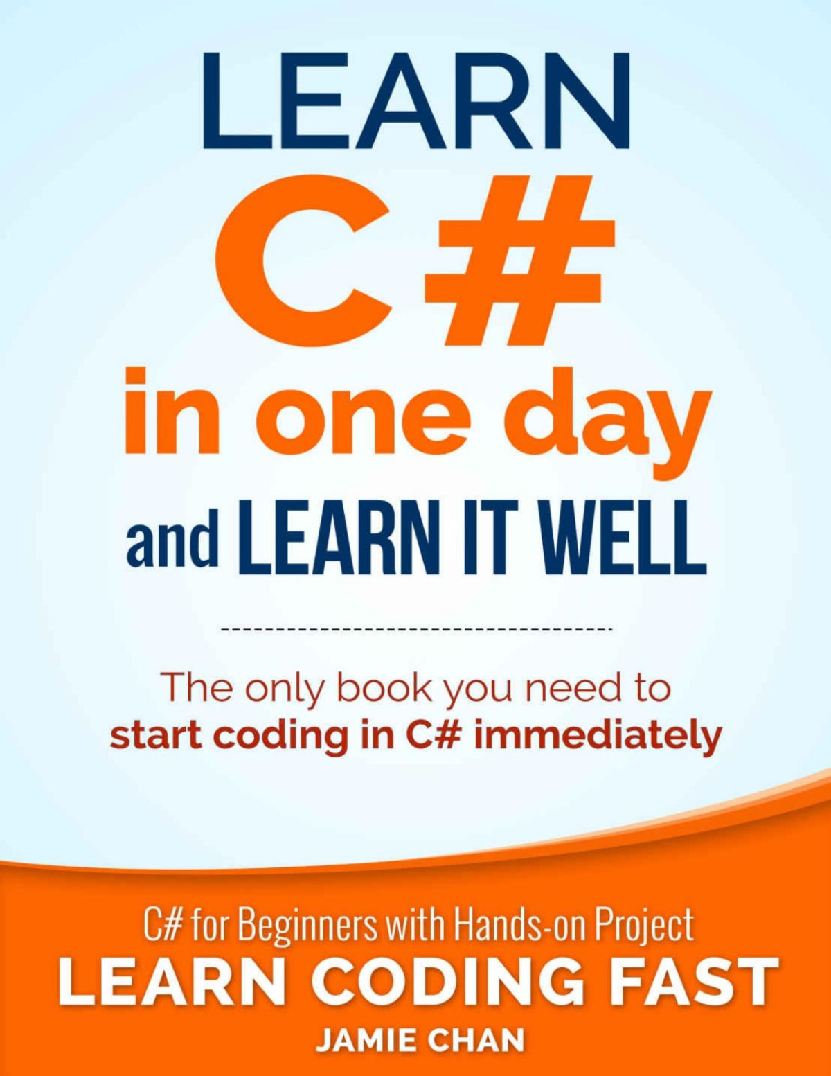 Learn C In One Day And Learn It Well 1st Edition Jamie Chan