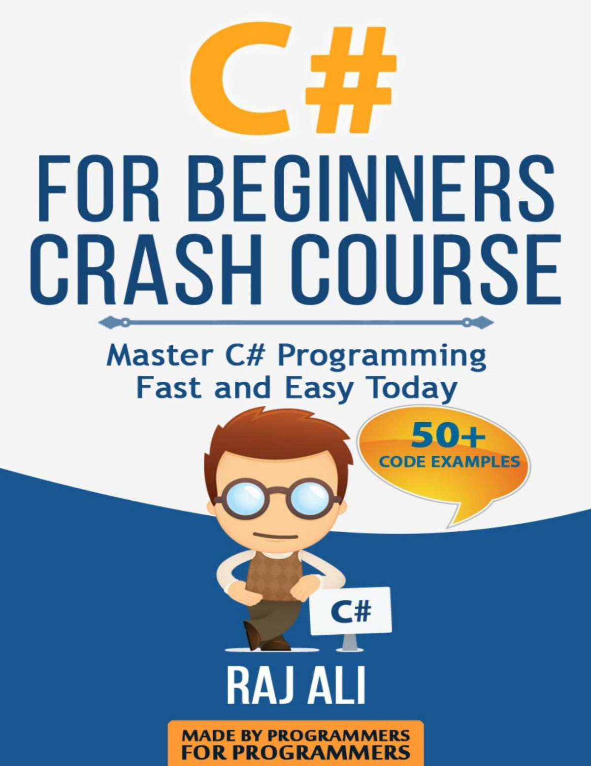 C C For Beginners Crash Course Master C Programming Fast And Easy Today Computer Programming Programming For Beginners Book 2 Raj Ali Prx Publishings
