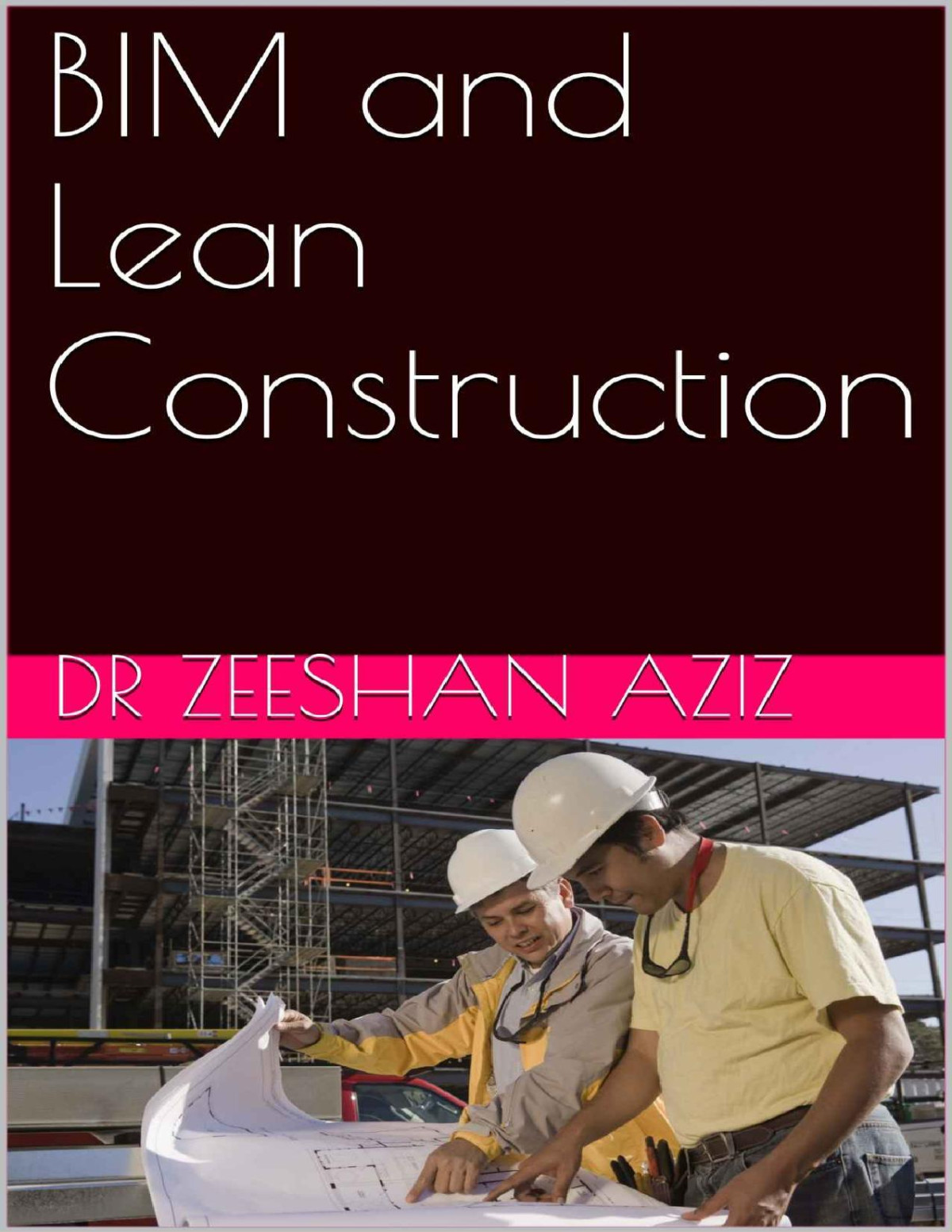Bim And Lean Construction Dr Zeeshan Aziz