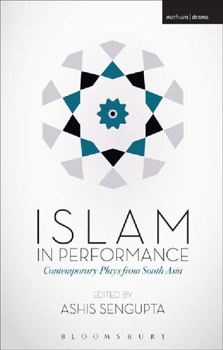 Islam In Performance Contemporary Plays From South Asia Ashis Sengupta