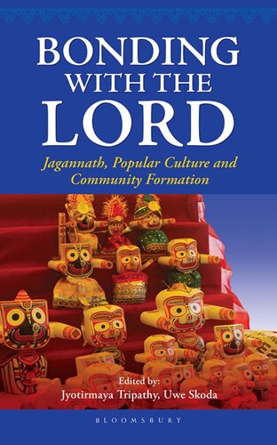 Bonding With The Lord Jagannath Popular Culture And Community Formation Jyotirmaya Tripathy Uwe Skoda