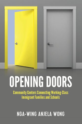 Opening Doors Community Centers Connecting Workingclass Immigrant Families And Schools New Ngawing Anjela Wong