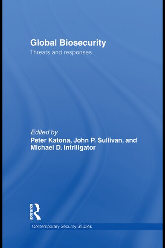 Global Biosecurity Threats And Responses 1st Edition Peter Katona