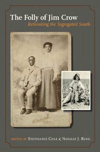 The Folly Of Jim Crow Rethinking The Segregated South Stephanie Cole