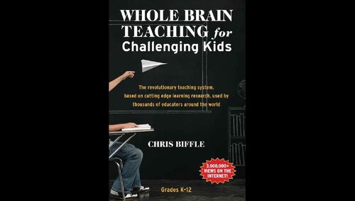 Whole Brain Teaching For Challenging Kids And The Rest Of Your Class Too Chris Biffle