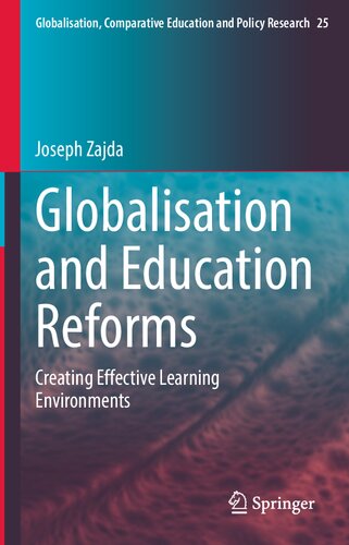 Globalisation And Education Reforms Creating Effective Learning Environments Joseph Zajda