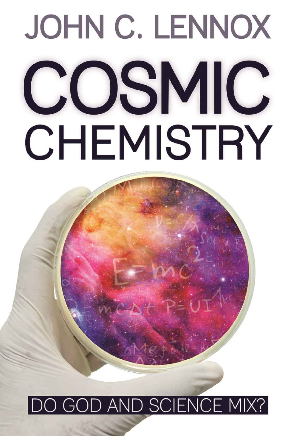 Cosmic Chemistry John C Lennox