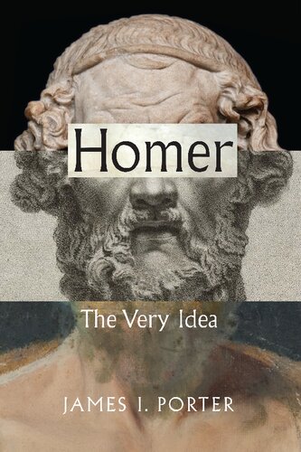 Homer The Very Idea 1st Edition James I Porter