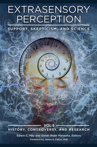 Extrasensory Perception Support Skepticism And Science Volume I History Controversy And Research Edwin May Ed