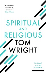 Spiritual And Religious The Gospel In An Age Of Paganism Reprint Tom Wright