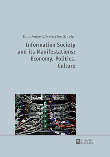 Information Society And Its Manifestations Economy Politics Culture Borut Roncevic