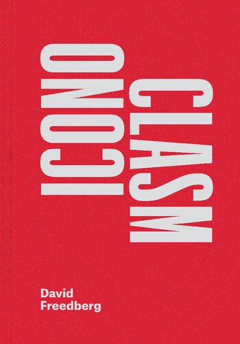 Iconoclasm 1st Edition David Freedberg
