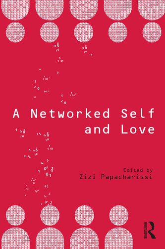 A Networked Self And Love 1st Edition Zizi Papacharissi Editor