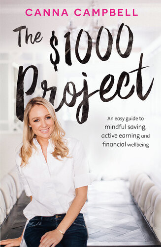 The 1000 Project An Easy Guide To Mindful Saving And Financial Wellbeing Canna Campbell