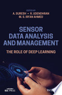 Sensor Data Analysis And Management The Role Of Deep Learning 1st Edition A Suresh