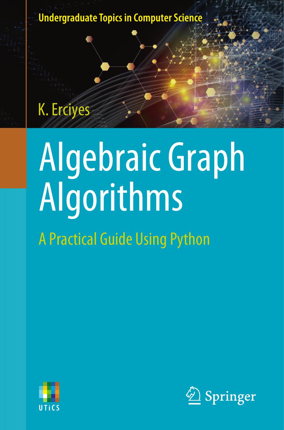 Algebraic Graph Algorithms A Practical Guide Using Python K Erciyes