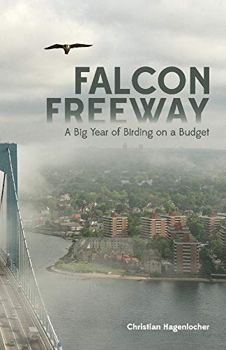 Falcon Freeway A Big Year Of Birding On A Budget Illustrated Hagenlocher